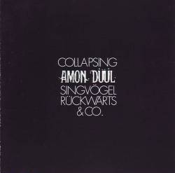 Amon Düül 1 : Collapsing - Singvögel Rückwärts & Co